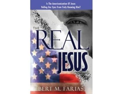Livro The Real Jesus (Discerning The True From The False) Bert M. Farias (Inglês)