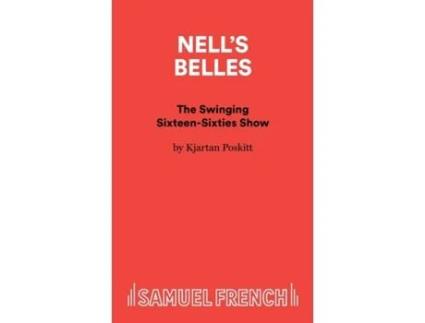 Livro Nell's Belles - The Swinging Sixteen-Sixties Show (French's Acting Edition S) Kjartan Poskitt (Inglês)