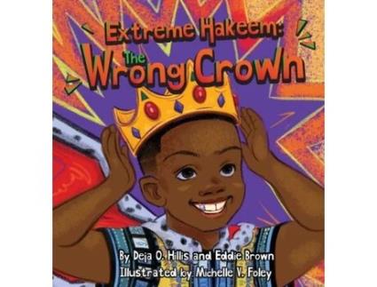 Livro Extreme Hakeem: The Wrong Crown Deja Oneke Hillis, Eddie Brown (Inglês)