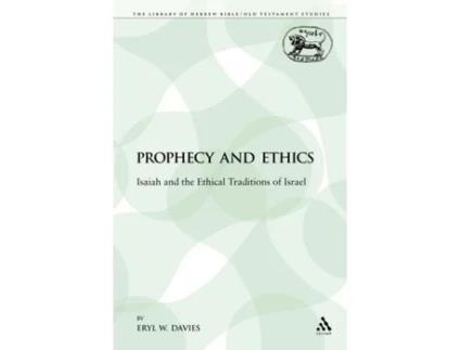 Livro Prophecy and Ethics: Isaiah and the Ethical Traditions of Israel (The Library of Hebrew Bible/Old Testament Studies) Eryl W. Davies (Inglês)