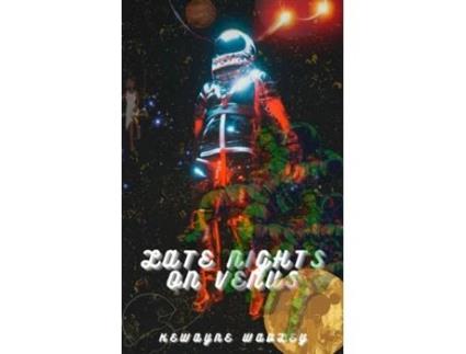 Livro Late Nights On Venus de Kewayne Wadley (Inglês)