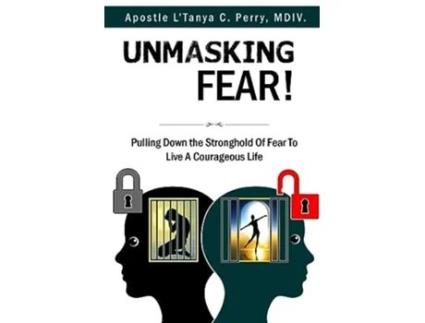 Livro UNMASKING FEAR PULLING DOWN THE STRONGHOLD OF FEAR TO LIVE A COURAGEOUS LIFE de L'Tanya C Perry (Inglês)