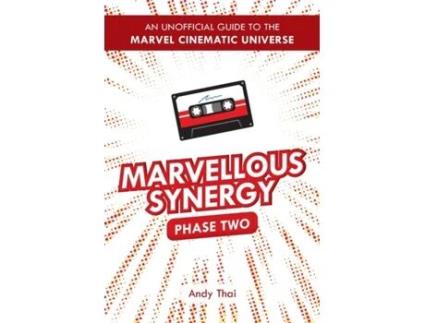 Livro Marvellous Synergy: Phase Two - An Unofficial Guide to the Marvel Cinematic Universe Andy Thai (Inglês)
