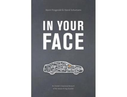 Livro In Your Face: An Insider's Explosive Account of the Takata Airbag Scandal Kevin Fitzgerald, David Thomas Schumann (Inglês)