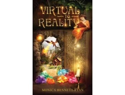Livro VIRTUAL to REALITY - Collectors Edition - Illustrated - For Ages 9 to 99 Monica Bennett-Ryan (Inglês)