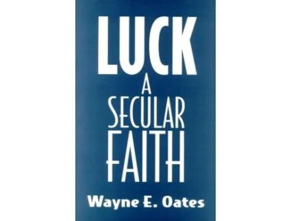 Livro Luck: A Secular Faith Wayne E. Oates (Inglês)