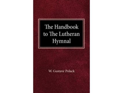 Livro The Handbook to the Lutheran Hymnal Gustave W Polack (Inglês)