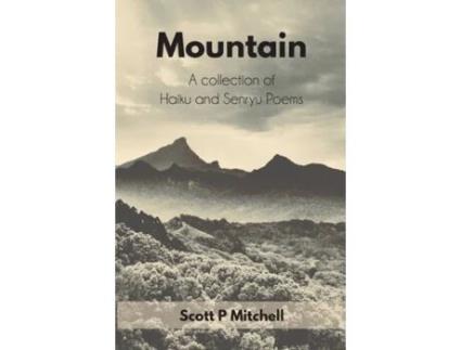 Livro Mountain: A Collection of Haiku and Senryu Poems Scott P Mitchell (Inglês)