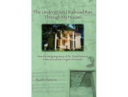 Livro The Underground Railroad Ran Through My House Ruth Deters (Inglês)