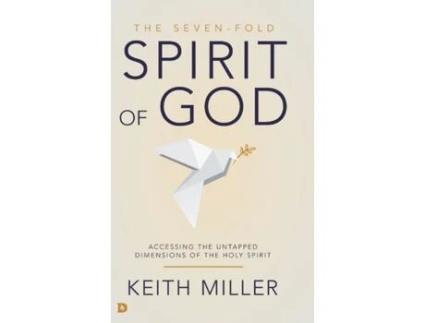 Livro The Seven-Fold Spirit of God: Accessing the Untapped Dimensions of the Holy Spirit Keith Miller (Inglês)