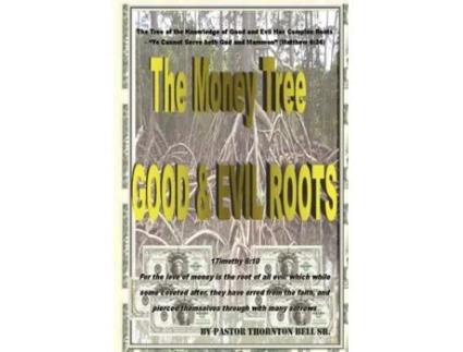 Livro The Money Tree - Good & Evil Roots Thornton Bell Sr. (Inglês)
