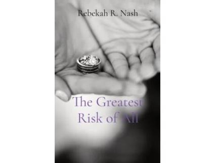 Livro The Greatest Risk of All Rebekah R Nash (Inglês)