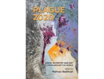Livro Plague2020, A World Anthology of Poetry and Art About Covid-19: A World Anthology of Poetry and Art About Covid-19 Mahnaz Badihian (Inglês)
