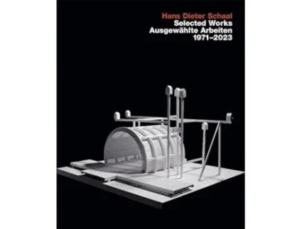 Livro Hans Dieter Schaal Selected Works Ausgewählte Arbeiten 1971–2023 de Hans Dieter Schaal (Inglês - Capa Dura)