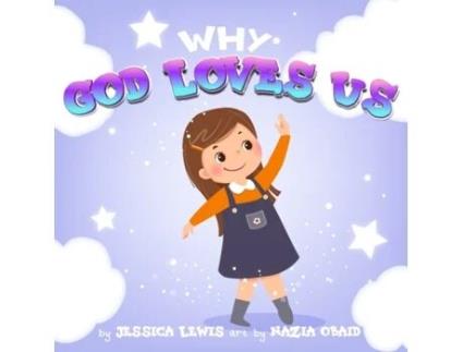 Livro Why God Loves Us: a book about why God loves us Jessica Lewis (Inglês)