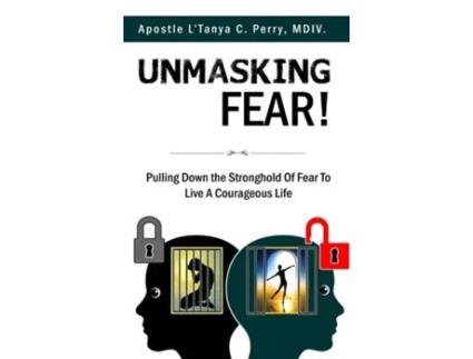 Livro UNMASKING FEAR PULLING DOWN THE STRONGHOLD OF FEAR TO LIVE A COURAGEOUS LIFE de L'Tanya C Perry (Inglês)