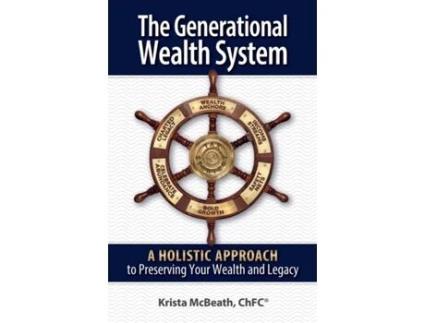 Livro The Generational Wealth System: A Holistic Approach to Preserving Your Wealth and Legacy Krista McBeath (Inglês)