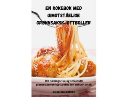 Livro En kokebok med uimotståelige grønnsakskjøttboller de Aksel Kaldefoss (Inglês)