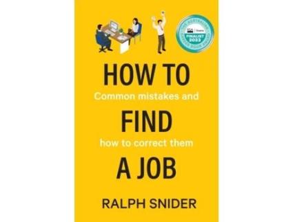 Livro How to Find a Job: Common mistakes and how to correct them Ralph Snider (Inglês)
