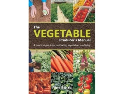 Livro The Vegetable Producer's Manual: A Practical guide for cultivating vegetables profitably Piet Stork (Inglês)