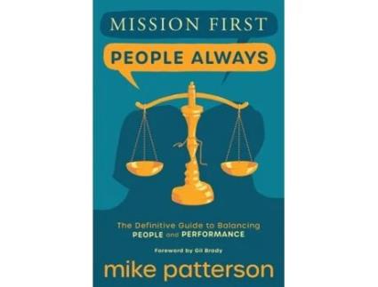 Livro Mission First, People Always: The Definitive Guide to Balancing People and Performance Mike Patterson (Inglês)