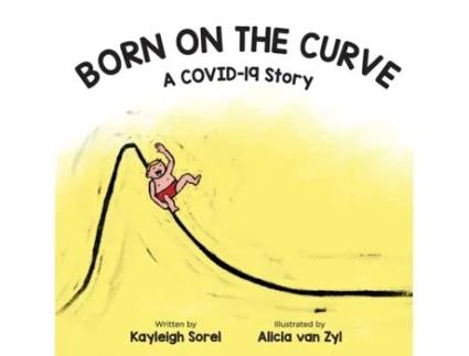 Livro Born on the Curve: A COVID-19 Story Kayleigh A Sorel (Inglês)
