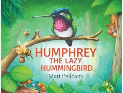 Livro Humphrey the Lazy Hummingbird Matt Pelicano (Inglês)
