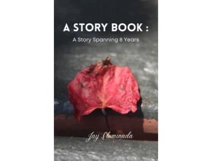 Livro A Story Book: A Story Spanning 8 Years Jay Iluminada (Inglês)