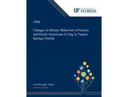 Livro Changes in Dietary Behaviors of Greeks and Greek-Americans Living in Tarpon Springs Florida Cora Kurtz (Inglês)