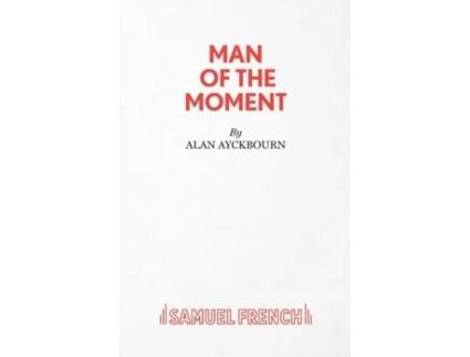 Livro Man of the Moment - A Play Alan Ayckbourn (Inglês)