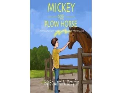 Livro Mickey and the Plow Horse Edward A Dreyfus Ph.D. (Inglês)