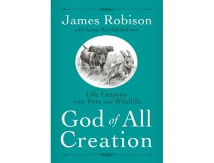 Livro God of All Creation: Life Lessons from Pets and Wildlife James Robison (Inglês)