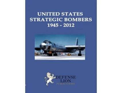 Livro United States Strategic Bombers 1945 - 2012 Stuart Slade (Inglês)