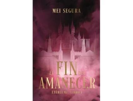 Livro El fin del amanecer de Mei Segura (Espanhol)