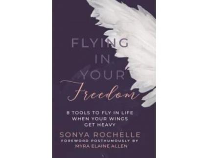 Livro Flying in Your Freedom Sonya Rochelle (Inglês)