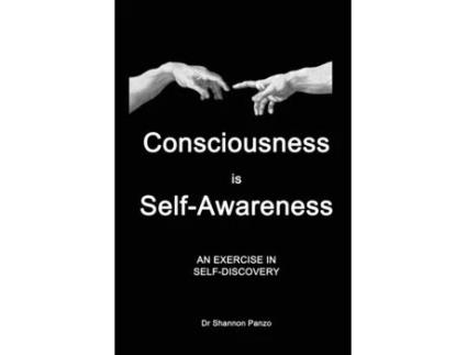 Livro Consciousness is Self-Awareness: An Exercise in Self-Discovery Shannon Panzo (Inglês)