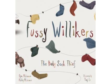 Livro Fussy Willikers: The Baby Sock Thief Ryan McLemore, Ashley McLemore (Inglês)