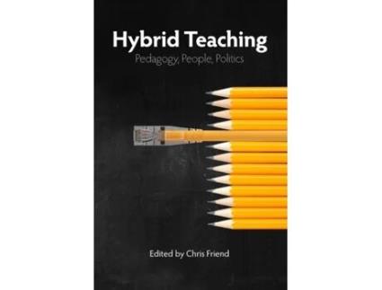 Livro Hybrid Teaching: Pedagogy, People, Politics Chris Friend, Jesse Stommel et al. (Inglês)