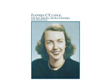 Livro Flannery O'Connor Her Life, Library, and Book Reviews Lorine M. Getz (Inglês)