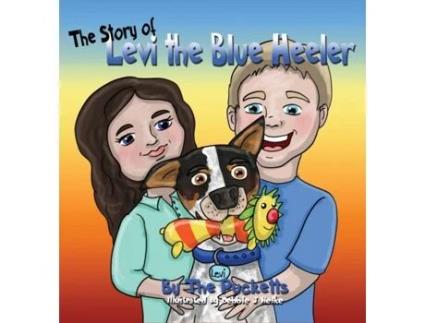 Livro The Story Of Levi The Blue Healer John Puckett (Inglês)