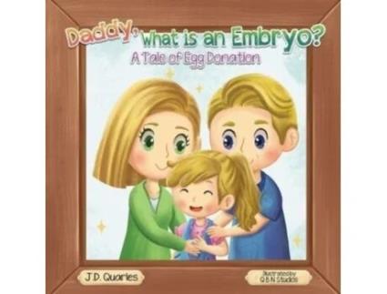 Livro Daddy, What Is An Embryo?: A Tale Of Egg Donation J.D. Quarles (Inglês)