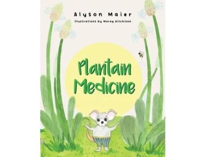 Livro Plantain Medicine (A Herbal Adventure Series) Alyson Maier (Inglês)