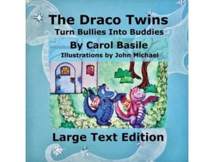 Livro The Draco Twins Turn Bullies into Buddies Large Print de Carol Basile (Inglês)