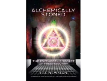 Livro Alchemically Stoned - The Psychedelic Secret of Freemasonry P.D. Newman (Inglês)