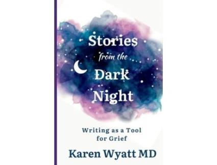 Livro Stories from the Dark Night de Karen Wyatt MD (Inglês)