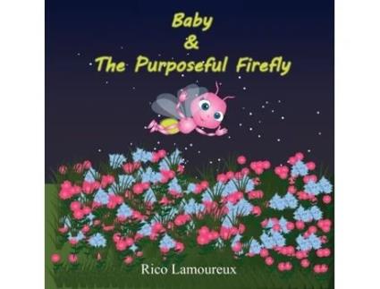 Livro Baby & The Purposeful Firefly Rico Lamoureux (Inglês)