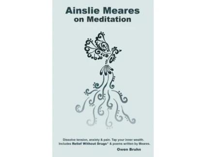 Livro Ainslie Meares on Meditation de Owen Bruhn (Inglês)