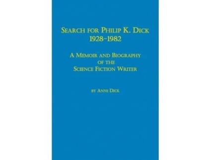 Livro Search for Philip K. Dick, 1928-1982 a Memoir and Biography of the Science Fiction Writer Anne Dick (Inglês)