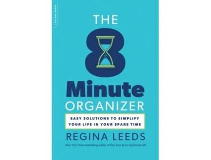 Livro The 8 Minute Organizer: Easy Solutions to Simplify Your Life in Your Spare Time Regina Leeds (Inglês)