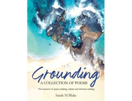 Livro Grounding: A Collection of Poems - The business of peace-making, culture and decision-making Sarah M Blake (Inglês)